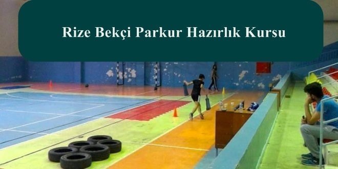 Rize POMEM – Bekçi Parkur Hazırlık Kursu