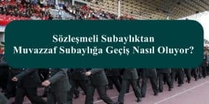 Sözleşmeli Subaylıktan Muvazzaf Subaylığa Geçiş Nasıl Oluyor?