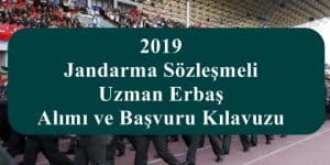 2019 Jandarma Sözleşmeli Uzman Erbaş Alımı ve Başvuru Kılavuzu