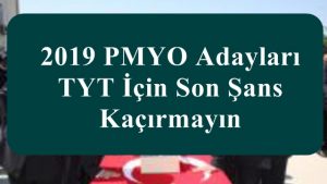 2019 PMYO Adayları TYT İçin Son Şans Kaçırmayın