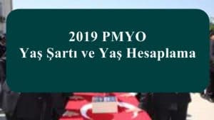 2019 PMYO Yaş Şartı ve Yaş Hesaplama