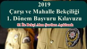 2019 Çarşı ve Mahalle Bekçiliği 1. Dönem Başvuru Kılavuzu