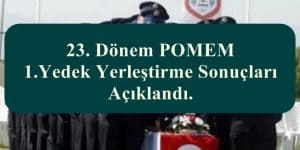 23. Dönem POMEM 1.Yedek Yerleştirme Sonuçları Açıklandı.