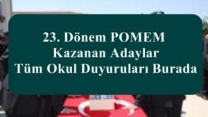 23. Dönem POMEM Kazanan Adaylar – Tüm Okul Duyuruları Burada
