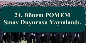 24. Dönem POMEM Sınav Duyurusu ve Başvuru Kılavuzu 