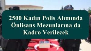 2500 Kadın Polis Alımında Önlisans Mezunlarına da Kadro Verilecek