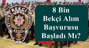 8 Bin Bekçi Alım Başvurusu Başladı Mı?
