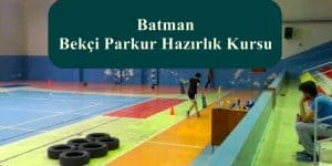 2023 Batman Bekçi Parkur – Batman Bekçi Hazırlık Kursu