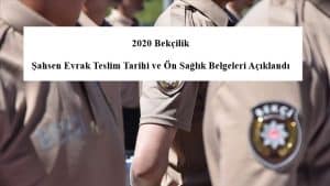 Bekçilik Şahsen Evrak Teslim Tarihi ve Ön Sağlık Belgeleri Açıklandı