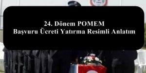 24. Dönem POMEM Başvuru Ücreti Yatırma Resimli Anlatım