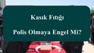 Kasık Fıtığı Polis Olmaya Engel Mi?