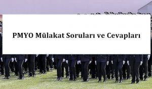 PMYO Mülakat Soruları ve Cevapları