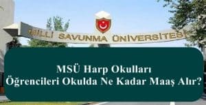 MSÜ Harp Okulları Öğrencileri Okulda Ne Kadar Maaş Alır?