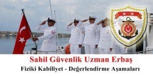 Sahil Güvenlik Uzman Erbaş Fiziki Kabiliyet – Değerlendirme Aşamaları