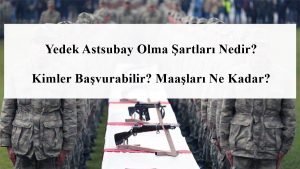 Yedek Astsubay Olma Şartları Nedir, Kimler Başvurabilir?