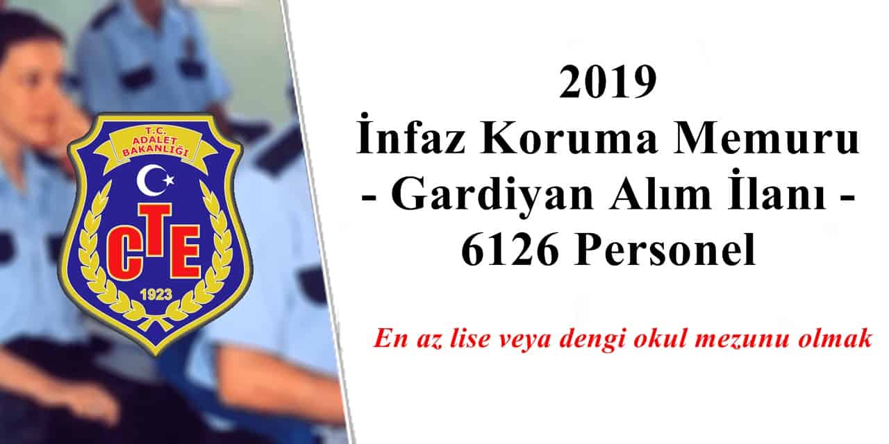 2019 Infaz Koruma Memuru Gardiyan Alim Ilani 6126 Personel