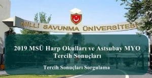 2019 MSÜ Harp Okulları ve Astsubay MYO Tercih Sonuçları
