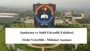 2021 Jandarma ve Sahil Güvenlik Fakültesi Fiziki Yeterlilik – Mülakat Aşaması