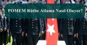 POMEM Rütbe Atlama Nasıl Oluyor?