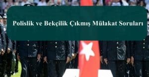 Polislik ve Bekçilik Çıkmış Mülakat Soruları