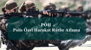 PÖH – Polis Özel Harekat Rütbe Atlama Nasıl Oluyor?