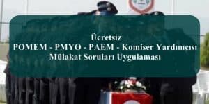Ücretsiz POMEM – PMYO – PAEM – Komiser Yardımcısı Mülakat Soruları Uygulaması