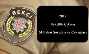 Bekçilik Çıkmış Mülakat Soruları ve Cevapları