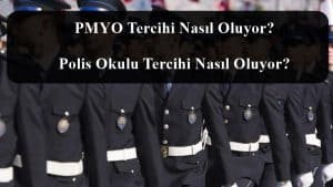 PMYO Tercihi Nasıl Oluyor? Polis Okulu Tercihi Nasıl Oluyor?