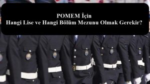 POMEM İçin Hangi Üniversite ve Hangi Bölüm Mezunu Olmak Gerekir?