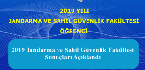 2019 Jandarma ve Sahil Güvenlik Fakültesi Sonuçları Açıklandı.