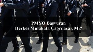 PMYO Başvuran Herkes Mülakata Çağrılacak Mı