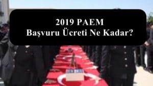 2019 PAEM Başvuru Ücreti Ne Kadar?