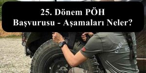 25. Dönem PÖH Başvurusu – Ön Sağlık – Parkur – Mülakat Aşamaları Neler?