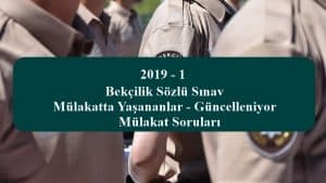 Bekçilik Sözlü Sınav  – Mülakatta Yaşananlar – Mülakat Soruları – Güncelleniyor
