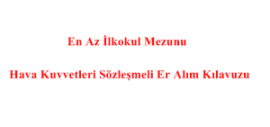 Hava Kuvvetleri Sözleşmeli Er Alım Kılavuzu