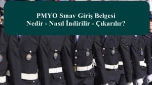 PMYO Sınav Giriş Belgesi Nedir – Nasıl İndirilir – Çıkarılır?