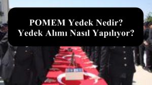 POMEM Yedek Nedir? Yedek Alımı Nasıl Yapılıyor?