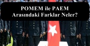 POMEM ile PAEM Arasındaki Farklar Neler?