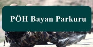 2019 Yılı 25. Dönem PÖH Bayan Parkuru Nasıl Olacak?