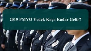 2019 PMYO Yedek Kaça Kadar Gelir?