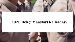 2020 Bekçi Maaşları Ne Kadar? – Bekçi Ne Kadar Maaş Alıyor?