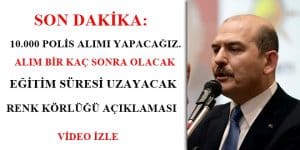 Bakan Soylu: 10 Bin Polis Alımı Yapacağız. Eğitim Süresi – Renk Körlüğü Açıklaması