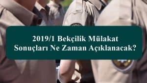 Bekçilik Mülakat Sonuçları Ne Zaman Açıklanacak?