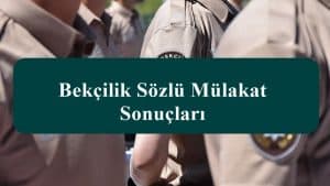 2019 Yılı Bekçilik Sözlü Mülakat Sonuçları Açıklandı.
