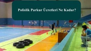 Polislik Parkur Ücretleri Ne Kadar? Fiziki Yeterlilik Hazırlık Kursları