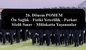 26. Dönem POMEM Ön Sağlık – Fiziki Yeterlilik – Parkur – Sözlü Sınav – Mülakatta Yaşananlar