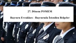 27. Dönem POMEM Başvuru Evrakları – Başvuruda İstenilen Belgeleri İndir