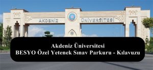 Akdeniz Üniversitesi BESYO Özel Yetenek Sınav Parkuru – Kılavuzu