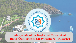 Alanya Alaaddin Keykubat Üniversitesi Besyo Özel Yetenek Sınav Parkuru – Kılavuzu