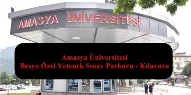 Amasya Üniversitesi Besyo Özel Yetenek Sınav Parkuru – Kılavuzu